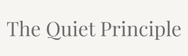 The Quiet Principle